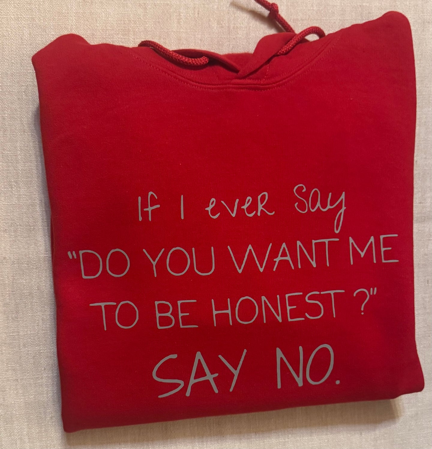 Do You Want Me to be Honest?