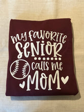 Load image into Gallery viewer, My Favorite Senior Calls Me Mom
