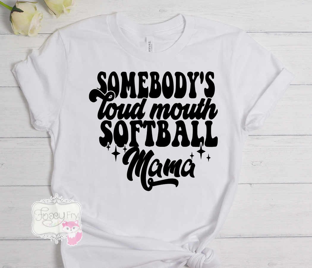 Somebody's Loud Mouth Softball Mama