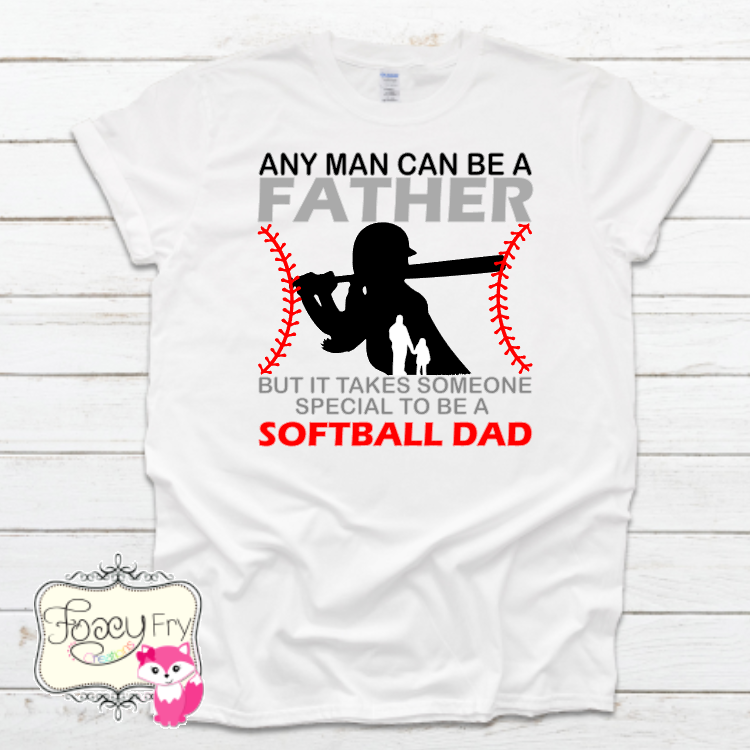 Anyone Can Be a Father...Softball Dad