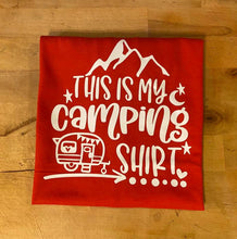 Load image into Gallery viewer, My Camping Shirt
