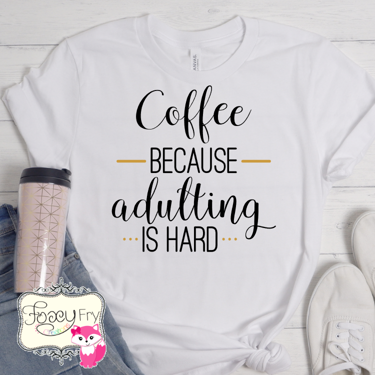 Coffee Adulting is hard