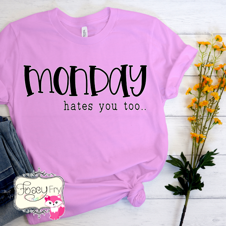 Monday hates You too