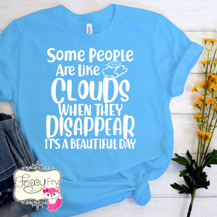 Some people are like clouds