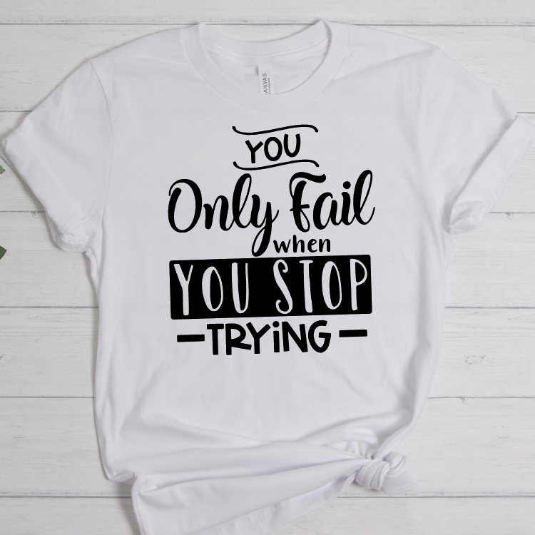 Only Fail When You Stop Trying